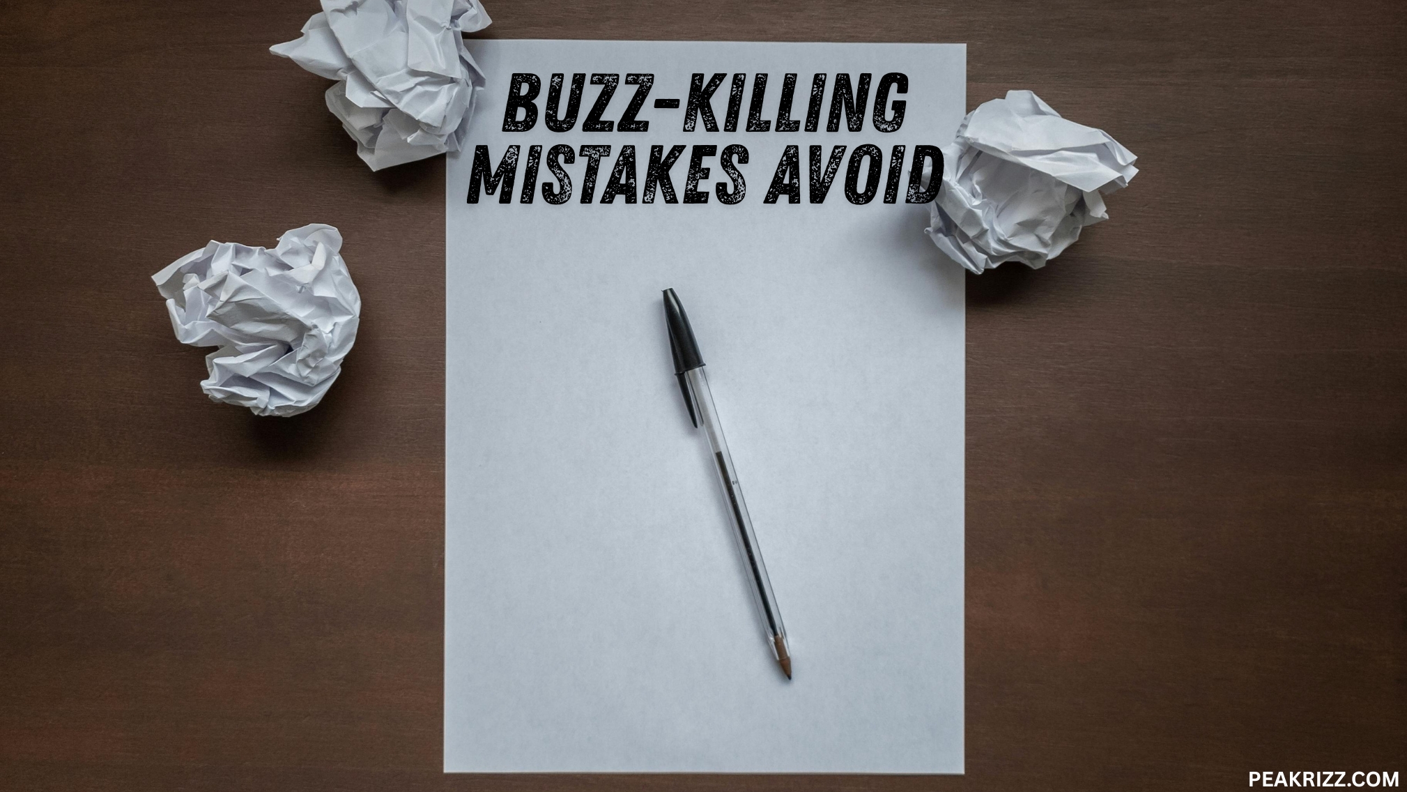Buzz-Killing Mistakes Avoid Buzz-Killing Mistakes Avoid