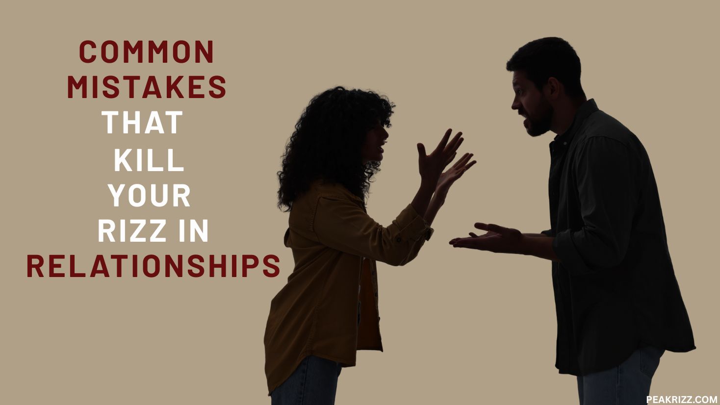 Common Mistakes That Kill Your Rizz in Relationships Common Mistakes That Kill Your Rizz in Relationships