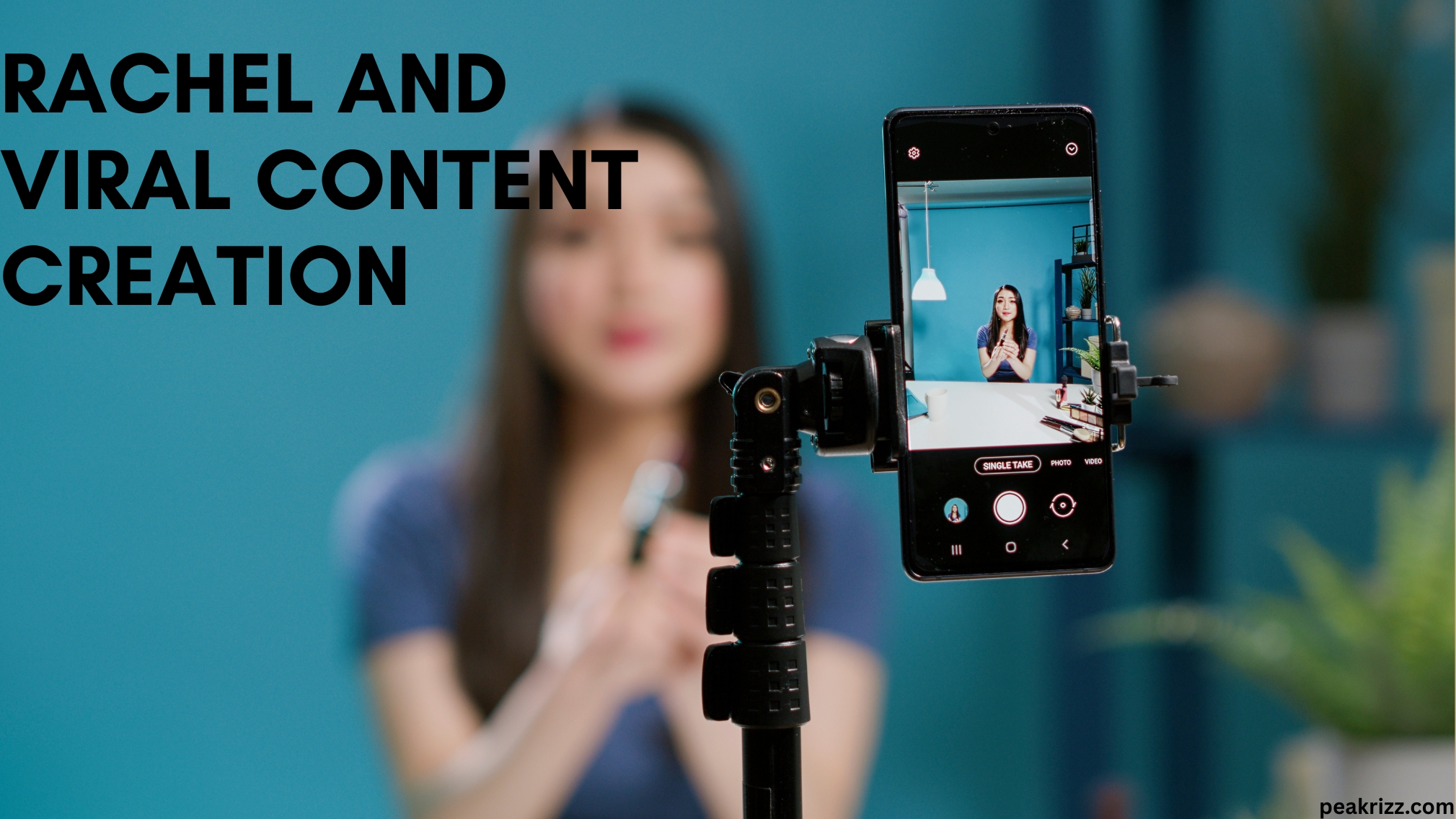 Rachel and Viral Content Creation